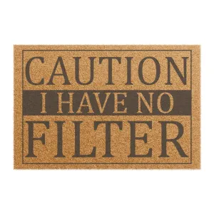Caution I Have no Filter Doormat