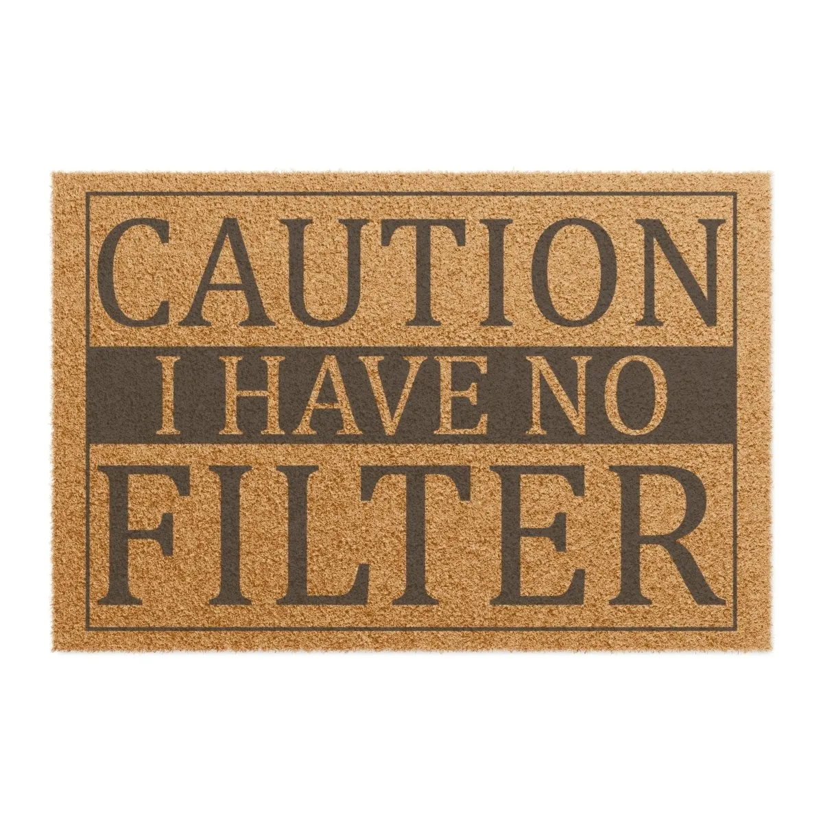 Caution I Have no Filter Doormat