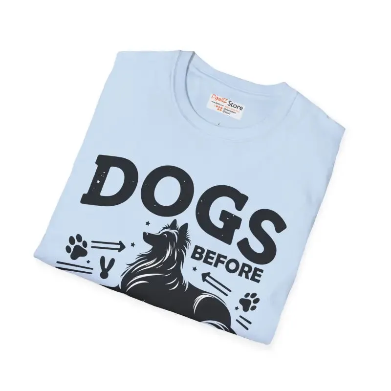 Dogs Before Dudes Unisex Softstyle t Shirt